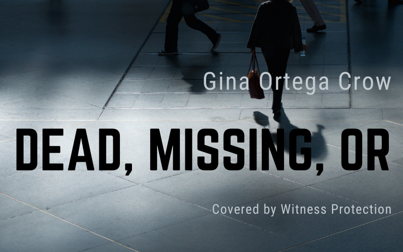 Gina Ortega Crow Dead, Missing, or Covered by Witness Protection
